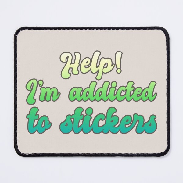 Item preview, Green Help! I'm Addicted To Stickers, Funny Slogan For Sticker Lovers designed and sold by TrulyEpoque.