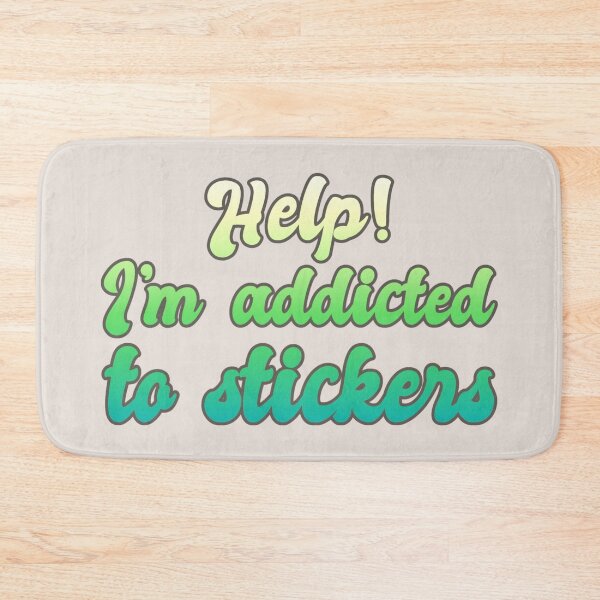 Item preview, Green Help! I'm Addicted To Stickers, Funny Slogan For Sticker Lovers designed and sold by TrulyEpoque.