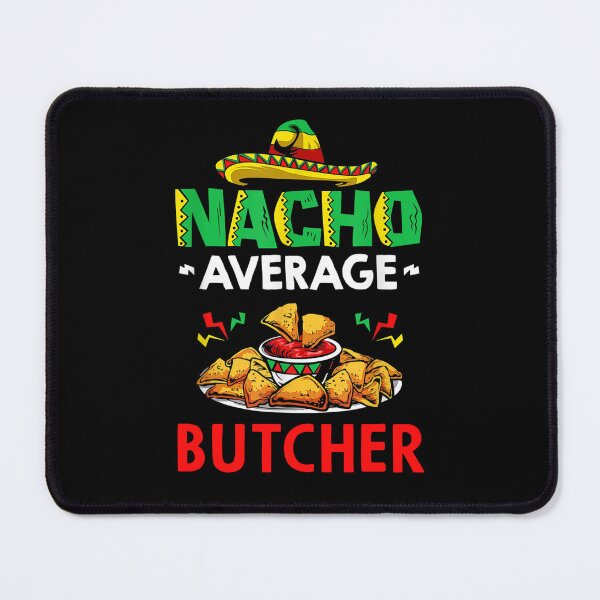 Item preview, Nacho Average butcher Shirt, Funny butcher Shirt, Gift For butcher, Cinco De Mayo Shirt, butcher Christmas Fathers day Gift designed and sold by xlnv.