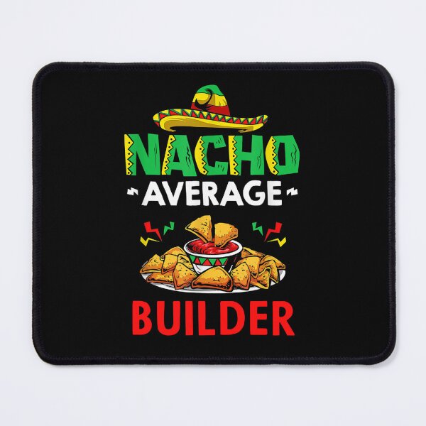 Item preview, Nacho Average builder Shirt, Funny builder Shirt, Gift For builder, Cinco De Mayo Shirt, builder Christmas Fathers day Gift designed and sold by xlnv.