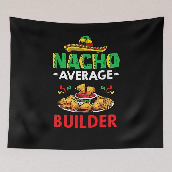 Item preview, Nacho Average builder Shirt, Funny builder Shirt, Gift For builder, Cinco De Mayo Shirt, builder Christmas Fathers day Gift designed and sold by xlnv.