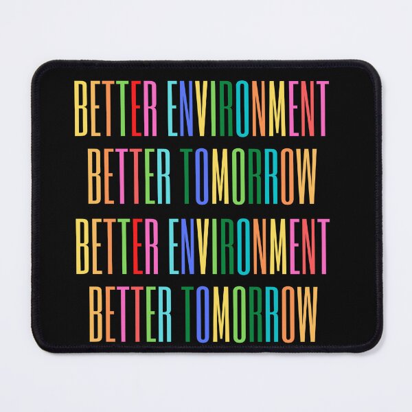 Item preview, Better Environment Better Tomorrow Graphic Shirt designed and sold by WilkDesign.