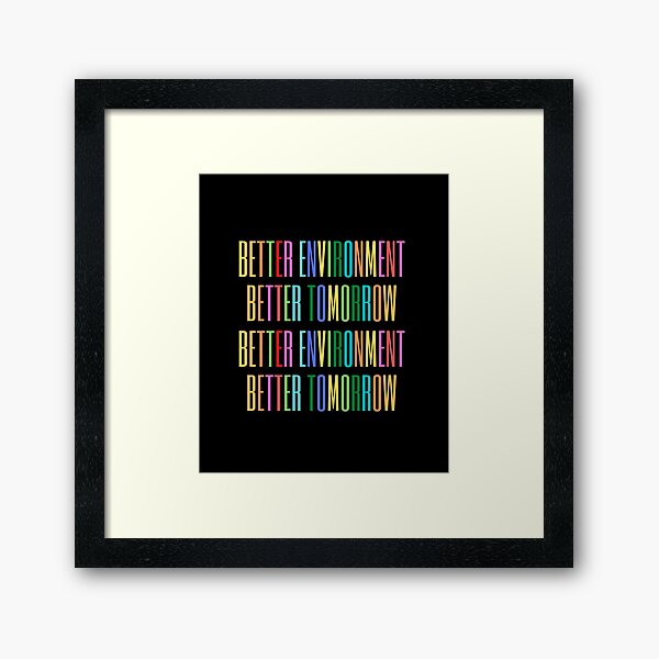 Item preview, Better Environment Better Tomorrow Graphic Shirt designed and sold by WilkDesign.