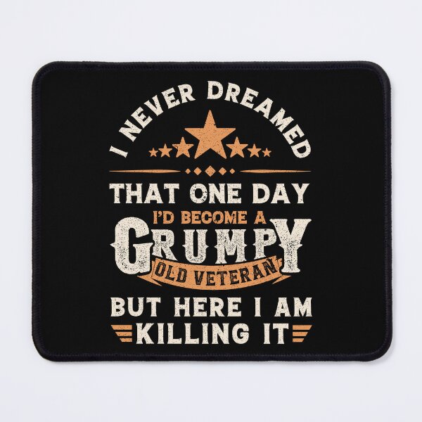 Item preview, I never dreamed Id become a grumpy old veteran - Old Man Grandpa Funny Vintage designed and sold by Creativy.