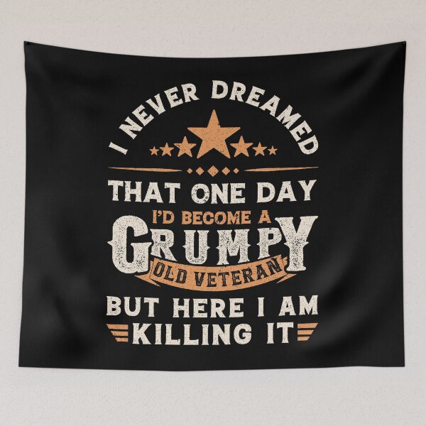 Item preview, I never dreamed Id become a grumpy old veteran - Old Man Grandpa Funny Vintage designed and sold by Creativy.