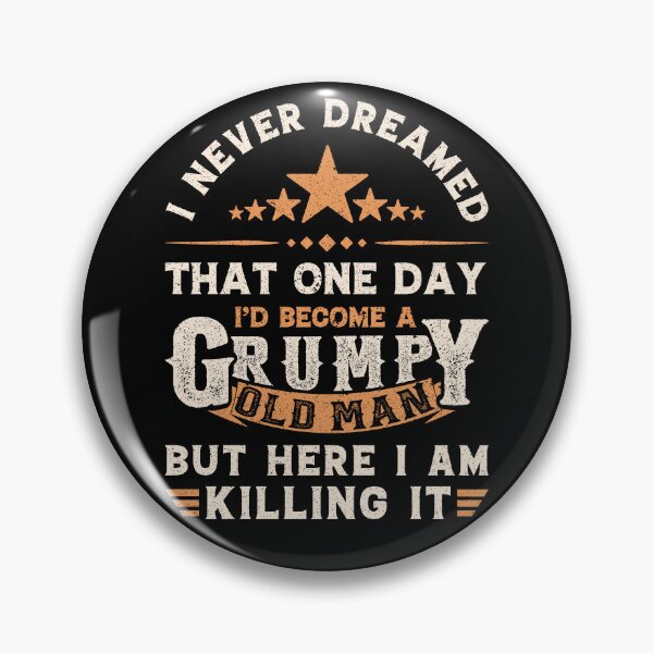 Item preview, I never dreamed Id become a grumpy old man - Old Grandpa Funny Vintage designed and sold by Creativy.