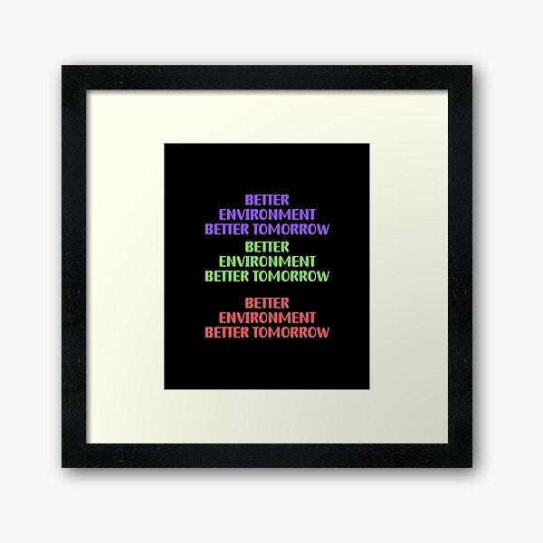 Item preview, Better Environment Better Tomorrow Graphic Shirt designed and sold by WilkDesign.