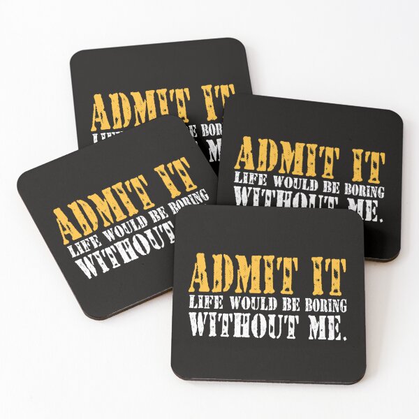 Item preview, Admit It Life Would Be Boring Without Me, Funny Saying Retro designed and sold by MarvSeel.