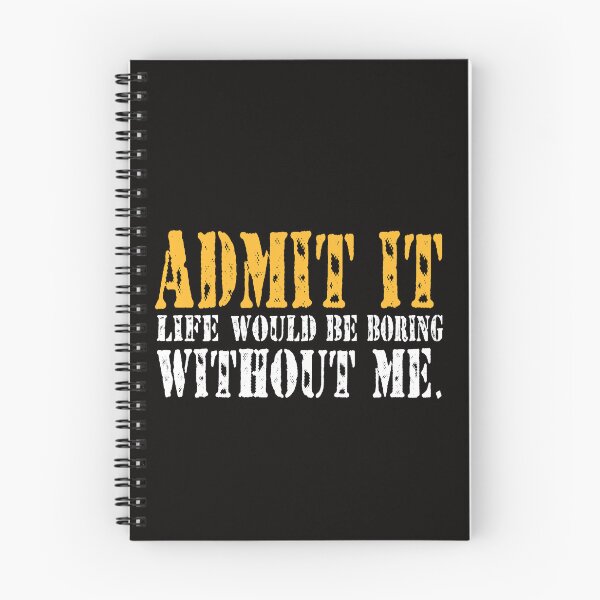 Item preview, Admit It Life Would Be Boring Without Me, Funny Saying Retro designed and sold by MarvSeel.