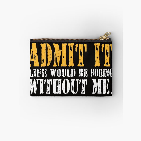 Item preview, Admit It Life Would Be Boring Without Me, Funny Saying Retro designed and sold by MarvSeel.