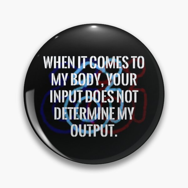 Item preview, Your Input does not Determine my Output designed and sold by O1RSH.