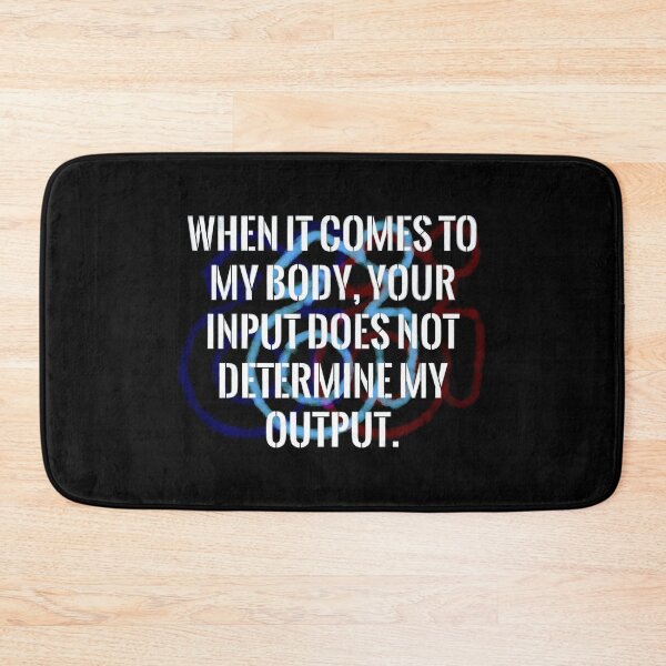 Item preview, Your Input does not Determine my Output designed and sold by O1RSH.