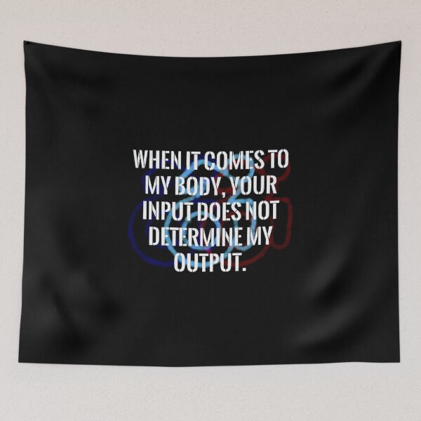 Item preview, Your Input does not Determine my Output designed and sold by O1RSH.