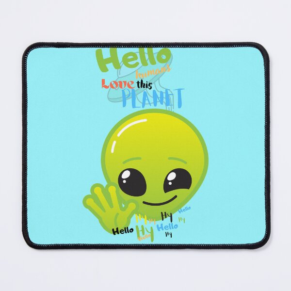 Item preview, "hello humans" alien says hy designed and sold by Crazyideeas.