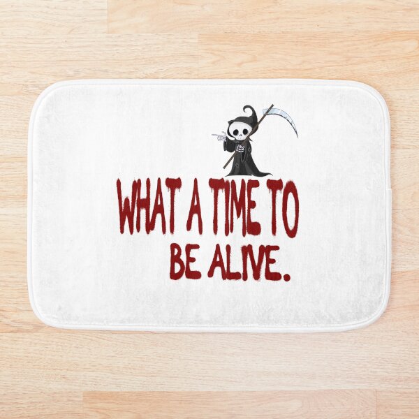 Item preview, What a time to be alive designed and sold by Ashtreemeadow.