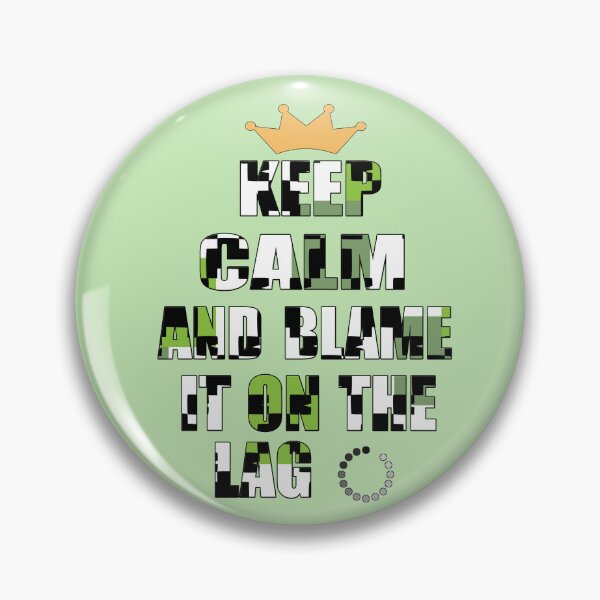 Item preview, Keep Calm And Blame It On The Lag designed and sold by adeleqo.