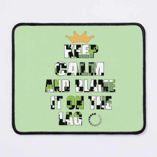 Item preview, Keep Calm And Blame It On The Lag designed and sold by adeleqo.