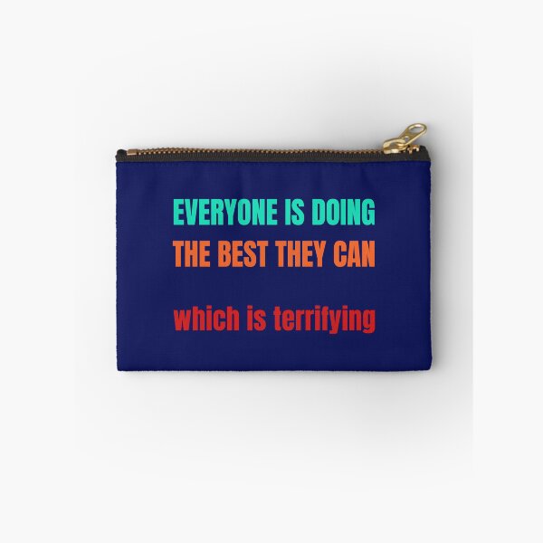 Item preview, Everyone Is Doing The Best They Can Which Is Terrifying designed and sold by StudioTina.