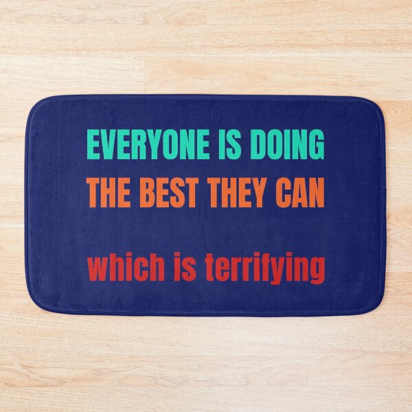 Item preview, Everyone Is Doing The Best They Can Which Is Terrifying designed and sold by StudioTina.