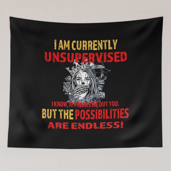 Item preview,  I Am Currently Unsupervised designed and sold by david parry.