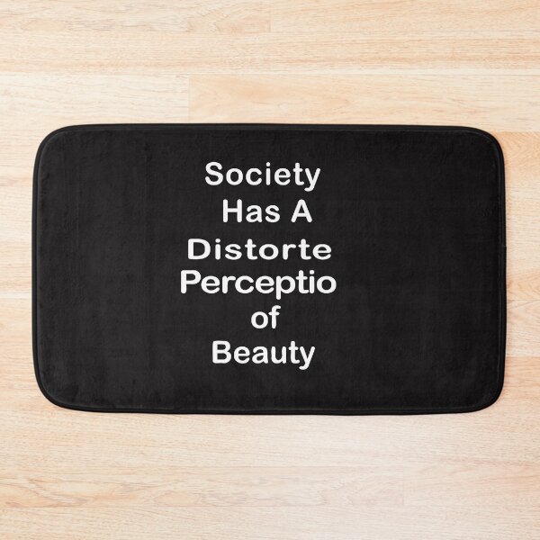 Item preview, Society Has A Distorted Perception of Beauty designed and sold by Souna's  Store.