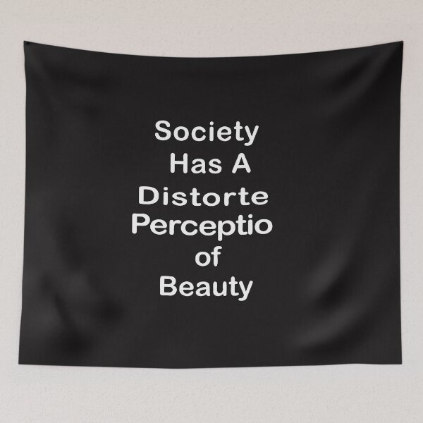Item preview, Society Has A Distorted Perception of Beauty designed and sold by Souna's  Store.