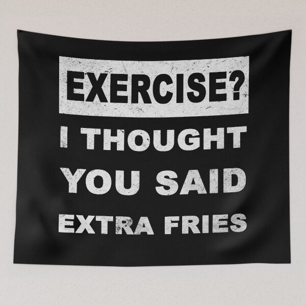 Item preview, Exercise? I Thought You Said Extra Fries! Graphic designed and sold by tsse.
