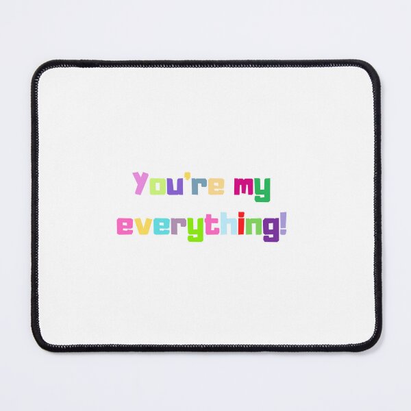 Item preview, YOU'RE MY EVERYTHING designed and sold by WORLD-SOFIA.