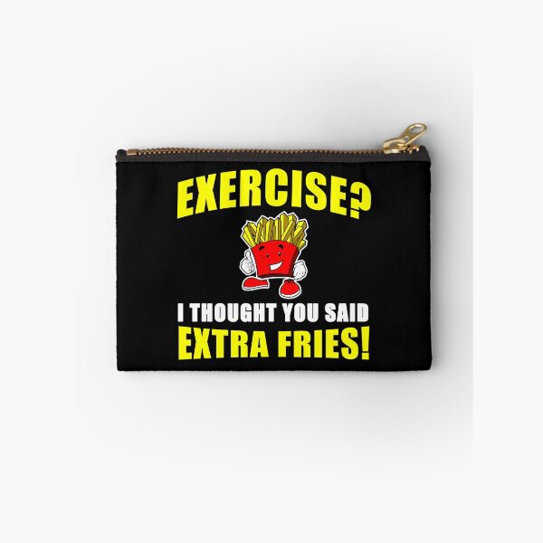 Item preview, EXERCISE? I THOUGHT YOU SAID EXTRA FRIES! Funny designed and sold by tsse.