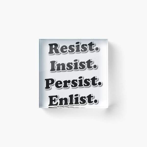 Item preview, Resist. Insist. Persist. Enlist. designed and sold by MadEDesigns.