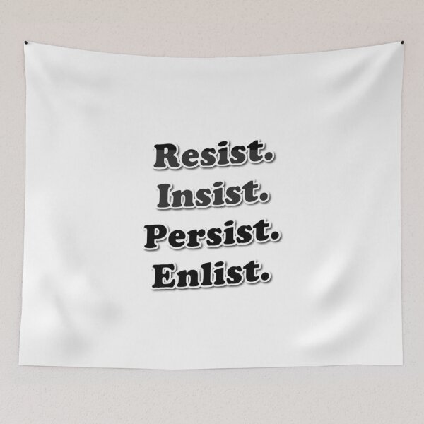 Item preview, Resist. Insist. Persist. Enlist. designed and sold by MadEDesigns.