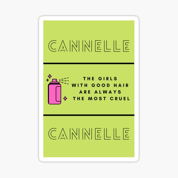 Cannelle - The girls with good hair, Green Sticker