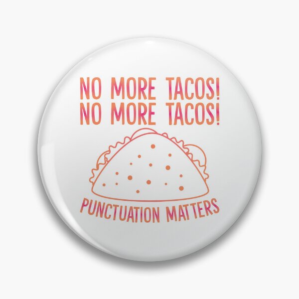 Item preview, No More Tacos! Punctuation Matters designed and sold by Dufawa.