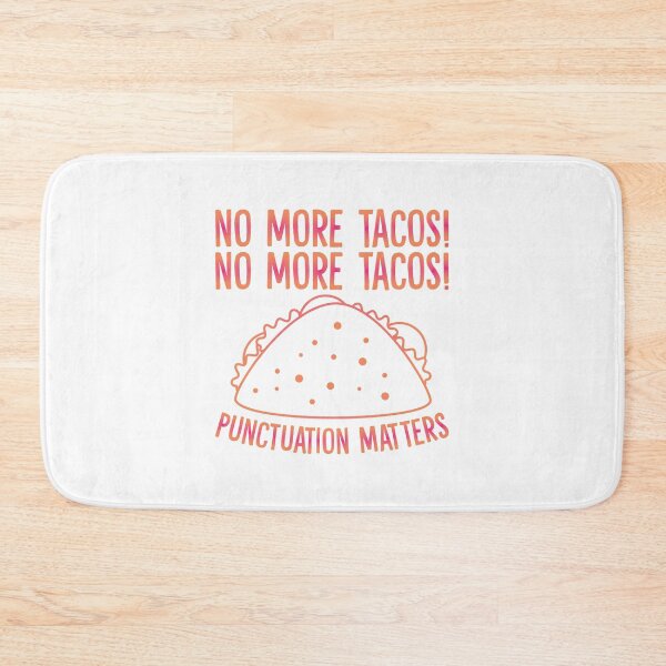 Item preview, No More Tacos! Punctuation Matters designed and sold by Dufawa.