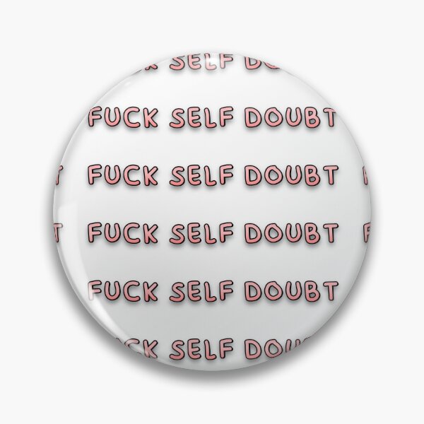 Item preview, Fuck self doubt designed and sold by brynn412.