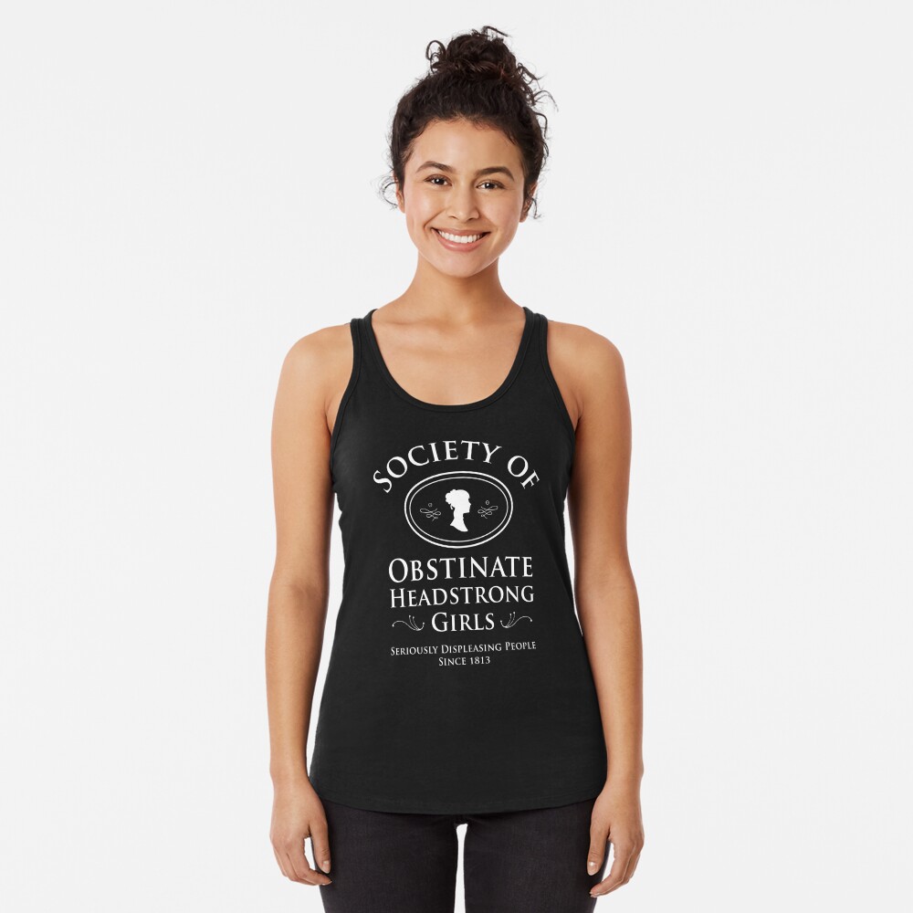 Society of Obstinate Headstrong Girls - Pride and Prejudice by Jane Austen - Book Lover Sweater - Bookworm Club Clothing Racerback Tank Top