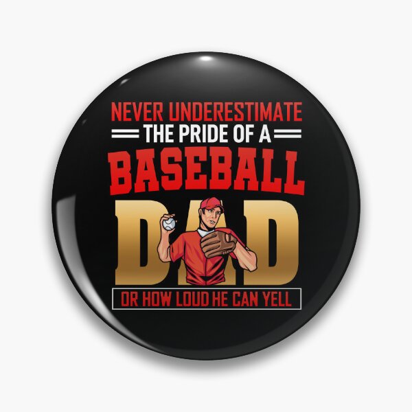 Item preview, NEVER UNDERESTIMATE THE PRIDE OF A BASEBALL DAD OR HOW LOUD HE CAN YELL designed and sold by lukas69graphic.