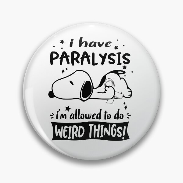 Item preview, I Have Paralysis I Am Allowed To Do WEIRD THINGS!  designed and sold by Wlsnpeggy.