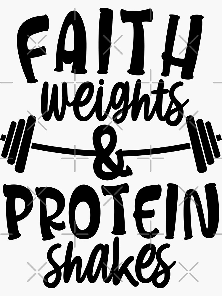 Faith Weights And Protein Shakes Sticker For Sale By Myjunkboximages Redbubble 9514