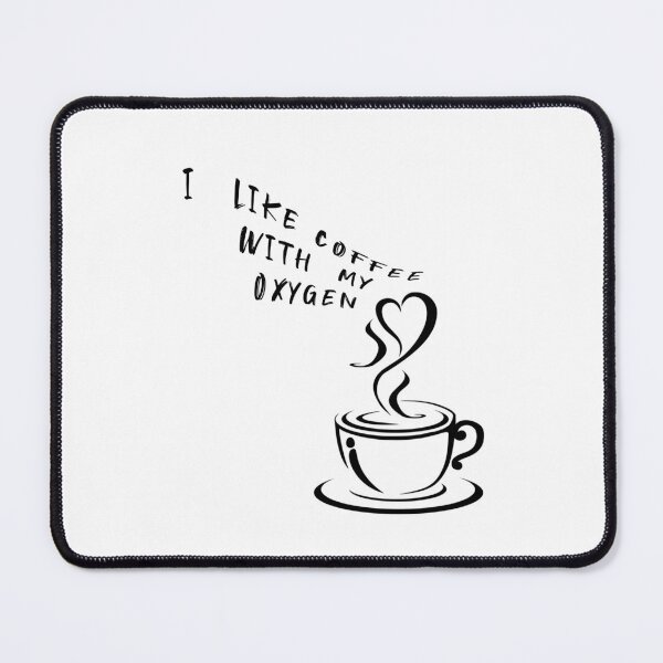 Item preview, i like coffee with my oxygen designed and sold by Karam Barakat.