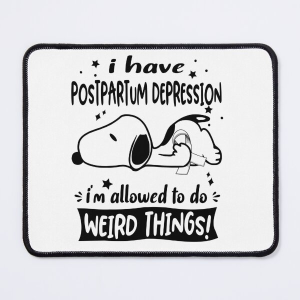 Item preview, I Have Postpartum Depression I Am Allowed To Do WEIRD THINGS! designed and sold by Wlsnpeggy.