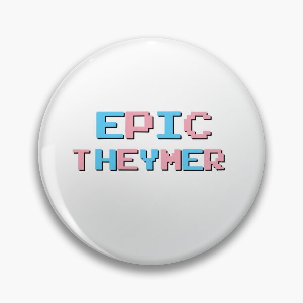 Item preview, Epic Theymer Trans Version Pin designed and sold by malpirigii.