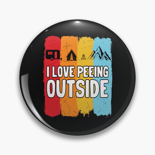 Item preview, I Love Peeing Outside Funny Camping Lover designed and sold by SharpThreadZ.