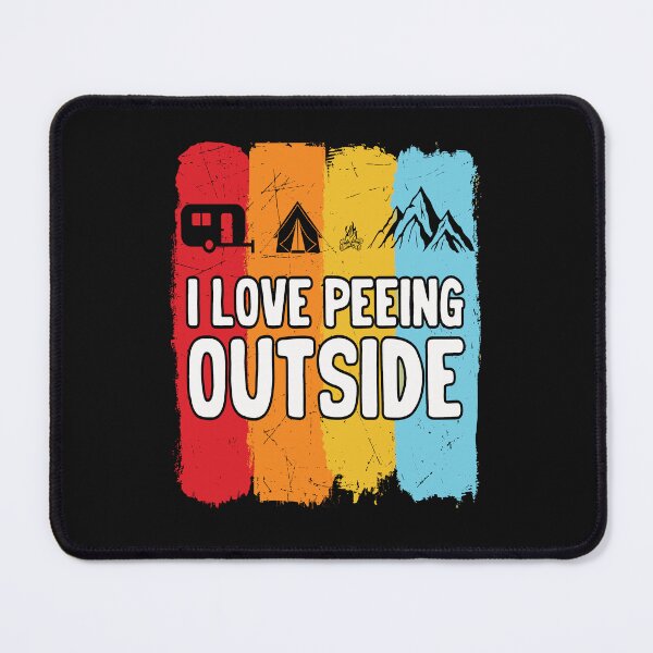 Item preview, I Love Peeing Outside Funny Camping Lover designed and sold by SharpThreadZ.