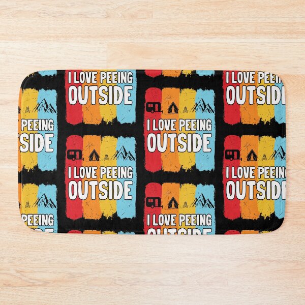 Item preview, I Love Peeing Outside Funny Camping Lover designed and sold by SharpThreadZ.