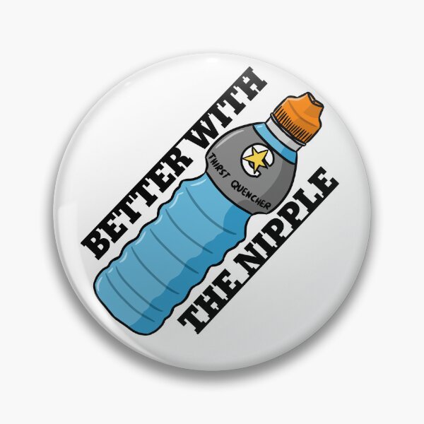 Item preview, Better With The Nipple - Sports Drink designed and sold by CrashLandon.