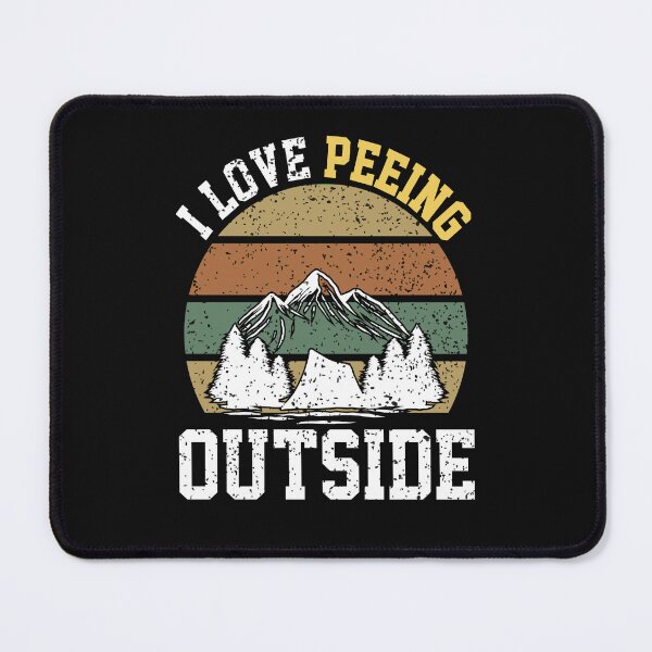Item preview, I Love Peeing Outside Funny Hiking Lover designed and sold by SharpThreadZ.