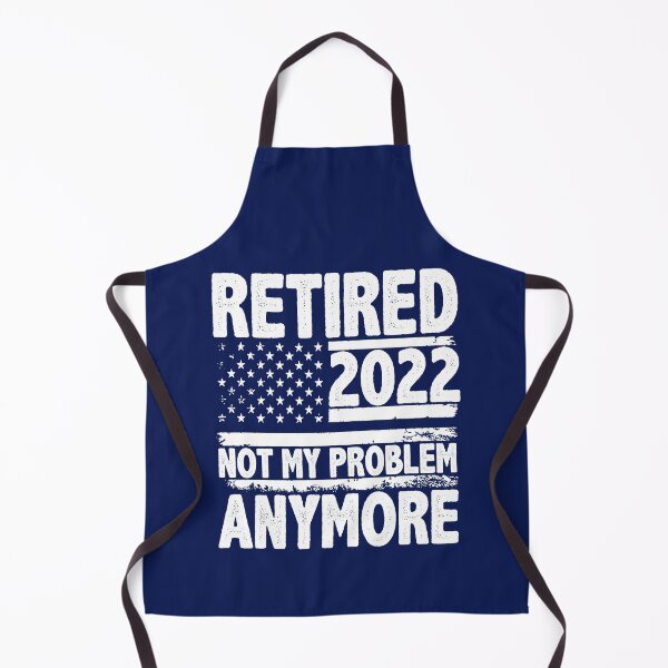 Item preview, Retired 2022 Not My Problem Anymore Funny Retirement designed and sold by SharpThreadZ.