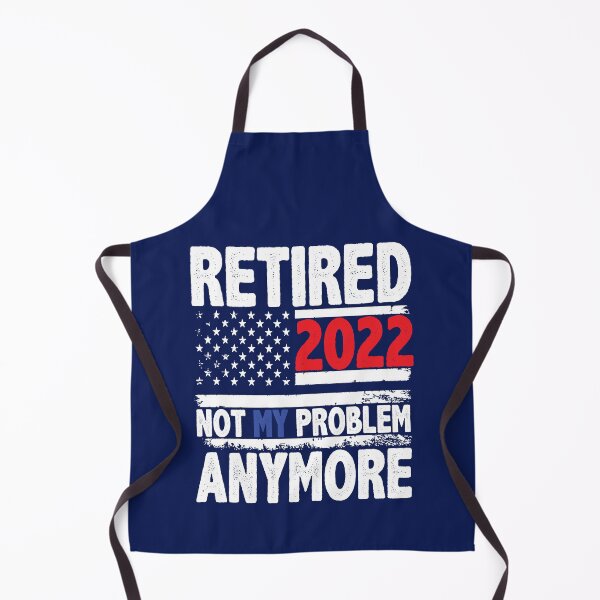 Item preview, Retired 2022 Not My Problem Anymore Funny Retirement Gift designed and sold by SharpThreadZ.
