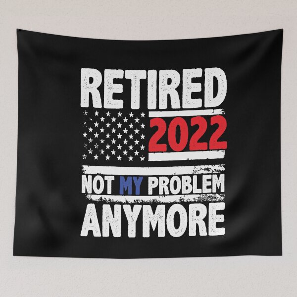 Item preview, Retired 2022 Not My Problem Anymore Funny Retirement Gift designed and sold by SharpThreadZ.